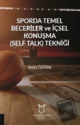 Sporda Temel Beceriler ve İçsel Konuşma (Self Talk) Tekniği - Arda Özt