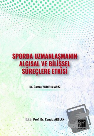 Sporda Uzmanlaşmanın Algısal ve Bilişsel Süreçlere Etkisi - Gamze Yıld