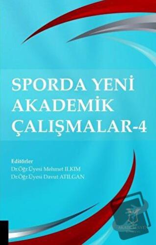 Sporda Yeni Akademik Çalışmalar - 4 - Mehmet Ilkım - Akademisyen Kitab