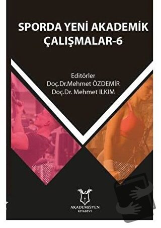 Sporda Yeni Akademik Çalışmalar - 6 - Mehmet Ilkım - Akademisyen Kitab