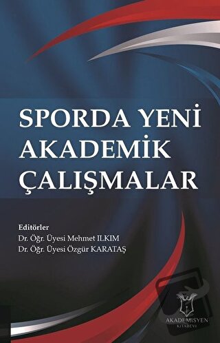 Sporda Yeni Akademik Çalışmalar - Mehmet Ilkım - Akademisyen Kitabevi 