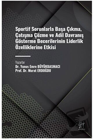 Sportif Sorunlarla Başa Çıkma, Çatışma Çözme ve Adil Davranış Gösterme