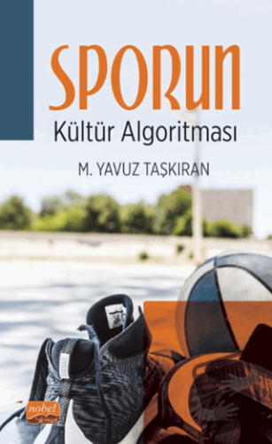 Sporun Kültür Algoritması - M. Yavuz Taşkıran - Nobel Bilimsel Eserler