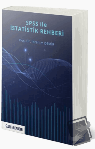 SPSS İle İstatistik Rehberi - İbrahim Demir - Efe Akademi Yayınları - 