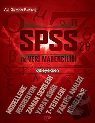 SPSS ile Veri Madenciliği - Ali Osman Pektaş - Dikeyeksen Yayın Dağıtı