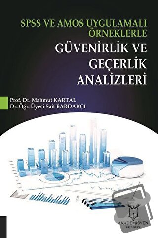 SPSS ve AMOS Uygulamalı Örneklerle Güvenirlik ve Geçerlik Analizleri -