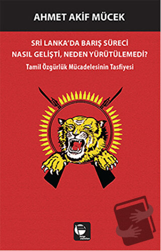 Sri Lanka'da Barış Süreci Nasıl Gelişti Neden Yürütülemedi? - Ahmet Ak