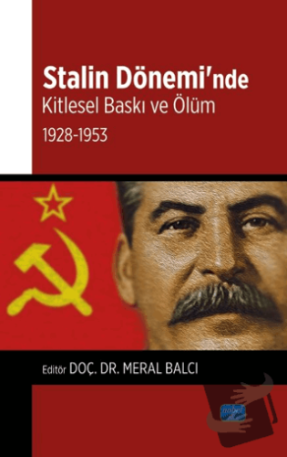 Stalin Dönemi’nde Kitlesel Baskı ve Ölüm - Kolektif - Nobel Akademik Y