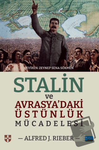 Stalin ve Avrasya'daki Üstünlük Mücadelesi - Alfred J. Rieber - Nobel 