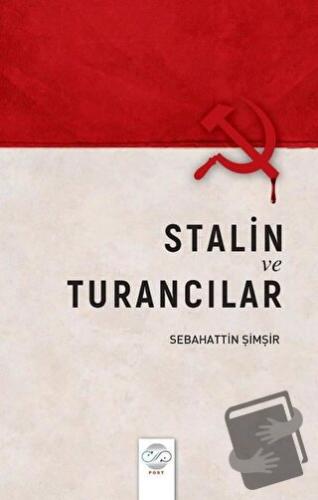 Stalin ve Turancılar - Sebahattin Şimşir - Post Yayınevi - Fiyatı - Yo