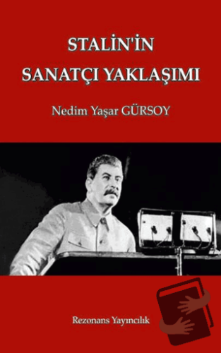 Stalin'in Sanatçı Yaklaşımı - Nedim Yaşar Gürsoy - Rezonans Yayıncılık