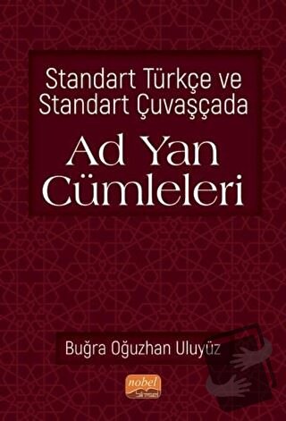 Standart Türkçe ve Standart Çuvaşçada Ad Yan Cümleleri - Buğra Oğuzhan