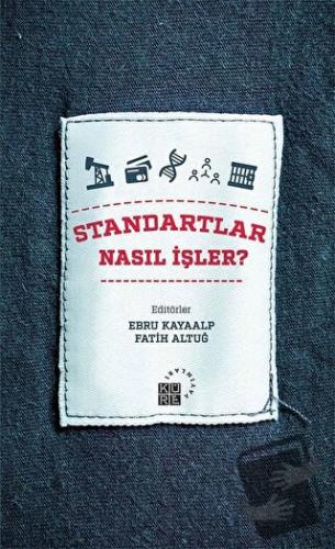 Standartlar Nasıl İşler? - Ebru Kayaalp - Küre Yayınları - Fiyatı - Yo