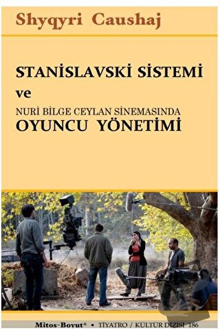 Stanislavski Sistemi ve Nuri Bilge Ceylan Sinemasında Oyuncu Yönetimi 