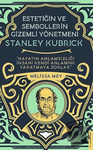 Stanley Kubrick - Estetiğin ve Sembollerin Gizemli Yönetmeni - Melisa 