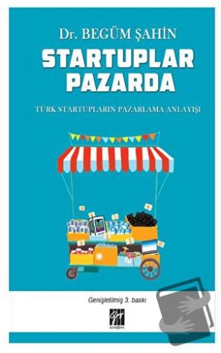 Startuplar Pazarda - Begüm Şahin - Gazi Kitabevi - Fiyatı - Yorumları 