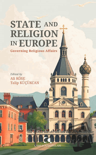 State and Religion in Europe - Kolektif - Çamlıca Yayınları - Fiyatı -