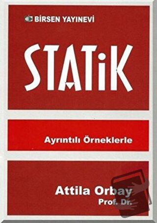 Statik - Ayrıntılı Örneklerle - Attila Orbay - Birsen Yayınevi - Fiyat