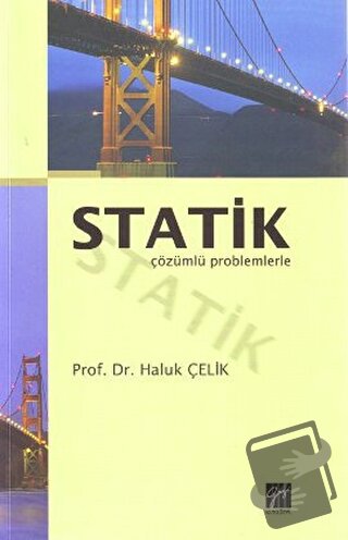 Statik Çözümlü Problemlerle - Haluk Çelik - Gazi Kitabevi - Fiyatı - Y