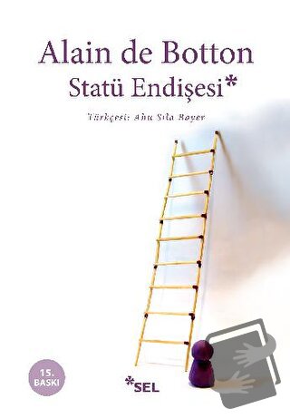 Statü Endişesi - Alain de Botton - Sel Yayıncılık - Fiyatı - Yorumları