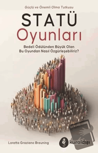 Statü Oyunları - Güç ve Önemli Olma Tutkusu - Loretta Graziano Breunni