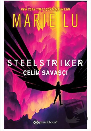 Steelstriker: Çelik Savaşçı - Marie Lu - Epsilon Yayınevi - Fiyatı - Y