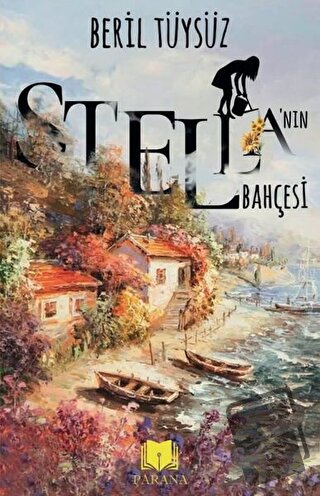 Stella’nın Bahçesi - Beril Tüysüz - Parana Yayınları - Fiyatı - Yoruml