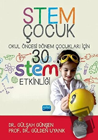 STEM Çocuk - Gülden Uyanık - Nobel Akademik Yayıncılık - Fiyatı - Yoru