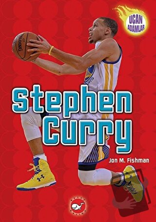 Stephen Curry - Uçan Adamlar - Jon M. Fishman - Beyaz Balina Yayınları