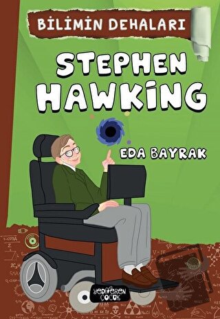 Stephen Hawking - Bilimin Dehaları - Eda Bayrak - Yediveren Çocuk - Fi