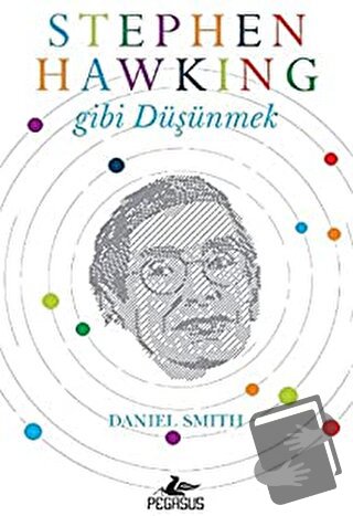 Stephen Hawking Gibi Düşünmek - Daniel Smith - Pegasus Yayınları - Fiy