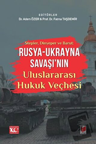 Stepler, Dinyeper ve Barut: Rusya - Ukrayna Savaşı'nın Uluslararası Hu