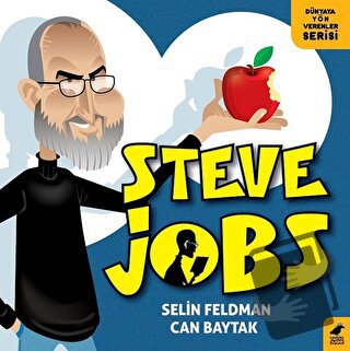 Steve Jobs - Dünyaya Yön Verenler Serisi - Selin Feldman - Kara Karga 