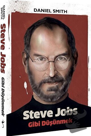 Steve Jobs Gibi Düşünmek - Daniel Smith - İndigo Kitap - Fiyatı - Yoru