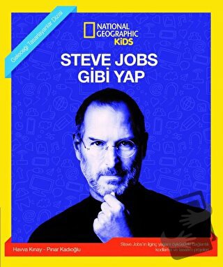 Steve Jobs Gibi Yap - National Geographic Kids - Havva Kınay - Beta Ki