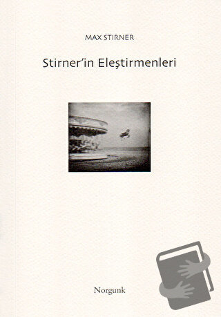 Stirner’in Eleştirmenleri - Max Stirner - Norgunk Yayıncılık - Fiyatı 