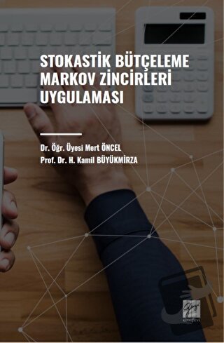 Stokastik Bütçeleme Markov Zincirleri Uygulaması - Mert Öncel - Gazi K