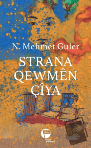 Strana Qewmen Çıya - N. Mehmet Güler - Belge Yayınları - Fiyatı - Yoru