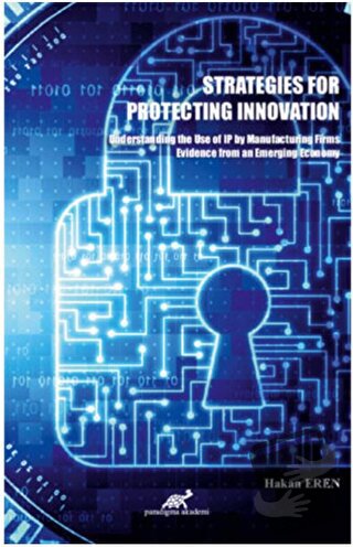 Strategies For Protecting Innovation - Hakan Eren - Paradigma Akademi 