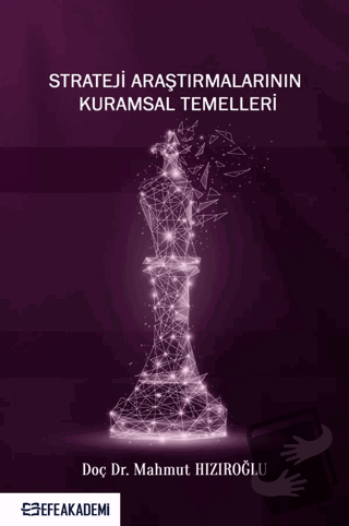 Strateji Araştırmalarının Kuramsal Temelleri - Mahmut Hızıroğlu - Efe 