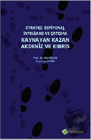 Strateji, Espiyonaj, İntelijans ve Çatışma Kaynayan Kazan Akdeniz ve K