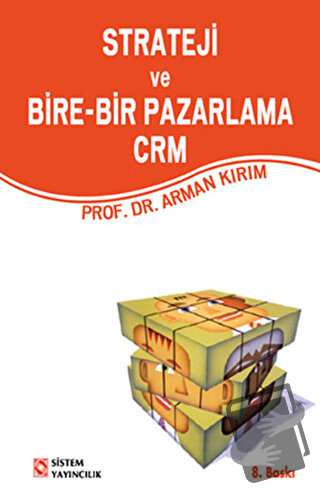 Strateji ve Bire-Bir Pazarlama CRM - Arman Kırım - Sistem Yayıncılık -