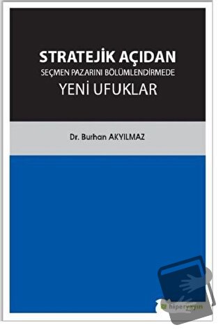 Stratejik Açıdan Seçmen Pazarını Bölümlendirmede Yeni Ufuklar - Burhan