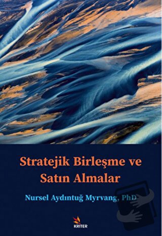 Stratejik Birleşme ve Satın Almalar - Nursel Aydıntuğ Myrvang - Kriter