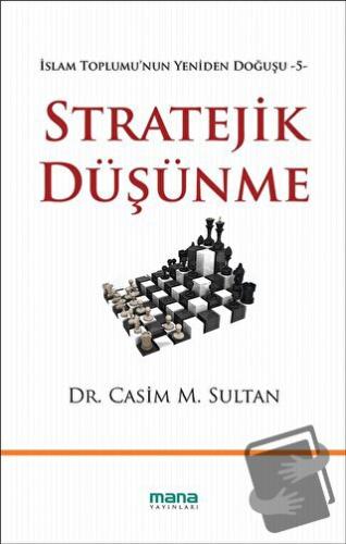 Stratejik Düşünme - Casim M. Sultan - Mana Yayınları - Fiyatı - Yoruml