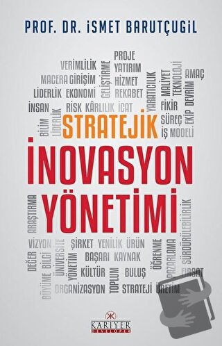 Stratejik İnovasyon Yönetimi - İsmet Barutçugil - Kariyer Yayınları - 