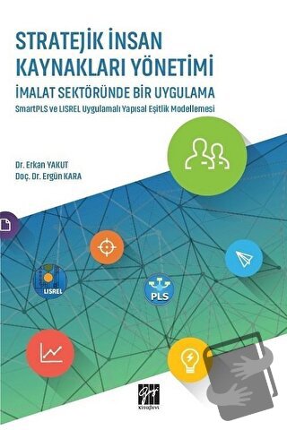 Stratejik İnsan Kaynakları Yönetimi İmalat Sektöründe Bir Uygulama - E