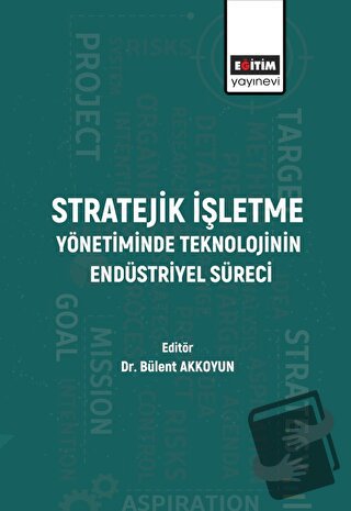 Stratejik İşletme Yönetiminde Teknolojinin Endüstriyel Süreci - Kolekt