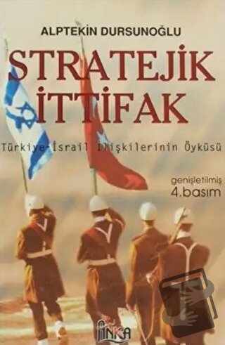 Stratejik İttifak Türkiye İsrail İlişkilerinin Öyküsü - Alptekin Dursu