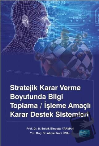 Stratejik Karar Verme Boyutunda Bilgi Toplama / İşleme Amaçlı Karar De